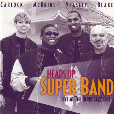 Live At The Berks Jazz Fest (featuring Joe McBride, Gerald Veasley, Kenny Blake, Keith Carlock)/Heads Up Super Band