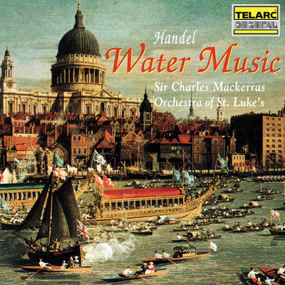 アルバム/Handel: Water Music/サー・チャールズ・マッケラス／セントルークス管弦楽団