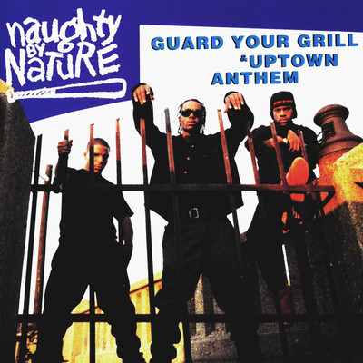 アルバム/Guard Your Grill／Uptown Anthem/Naughty By Nature