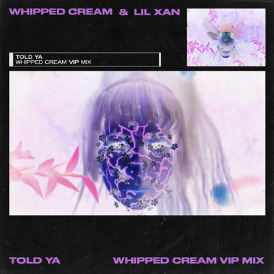Told Ya (WHIPPED CREAM VIP MIX)/WHIPPED CREAM & Lil Xan