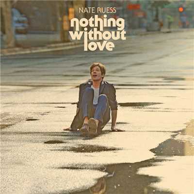 シングル/Nothing Without Love/Nate Ruess