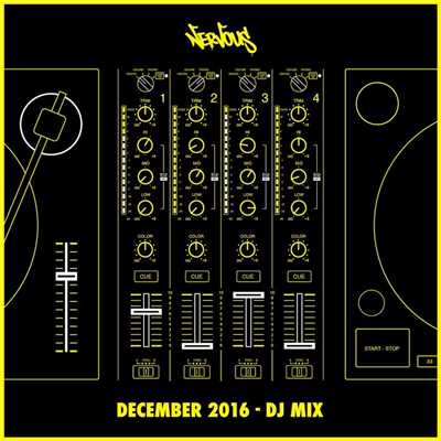 Nervous December 2016 - DJ Mix/Nervous December 2016 - DJ Mix