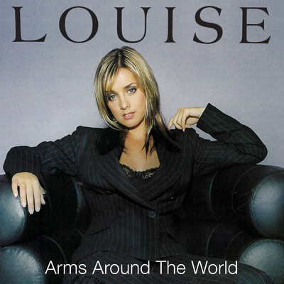 Arms Around The World/Louise
