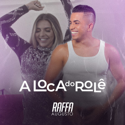 シングル/A Loca do Role/Raffa Augusto