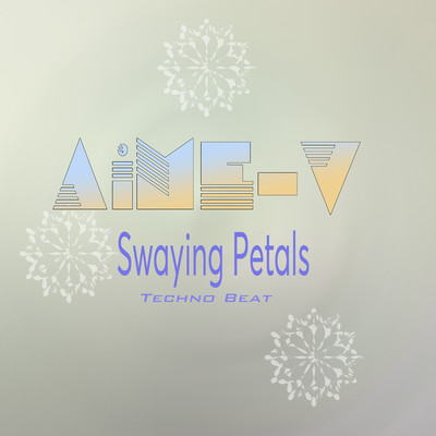 シングル/Swaying Petals (Techno Beat)/AiME-V