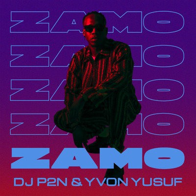 シングル/Zamo/DJ P2N & Yvon Yusuf