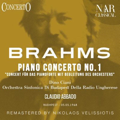 Piano Concerto, No. 1 ”Concert Fur Das Pianoforte Mit Begleitung Des Orchesters”/Dino Ciani