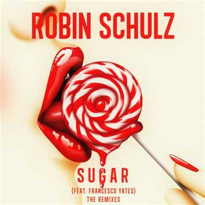 アルバム/Sugar (feat. Francesco Yates) [The Remixes]/Robin Schulz
