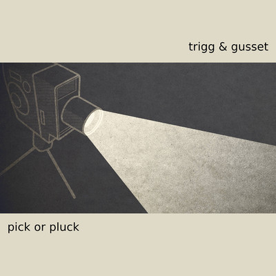 Pick Or Pluck/Trigg & Gusset