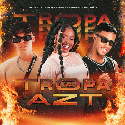 Tropa da AZT/Henderson Boladao, Rayssa Dias and Trident Mc