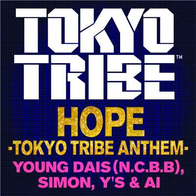 シングル/HOPE -TOKYO TRIBE ANTHEM/YOUNG DAIS (N.C.B.B), SIMON, Y'S & AI