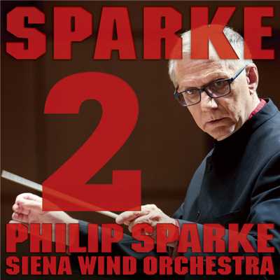 アルバム/スパーク&シエナ 2/フィリップ・スパーク指揮 シエナ・ウインド・オーケストラ