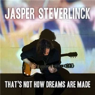 シングル/That's Not How Dreams Are Made/Jasper Steverlinck