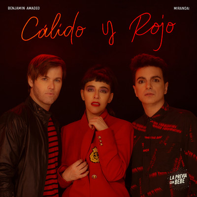 Calido y Rojo feat.Miranda！/Benjamin Amadeo