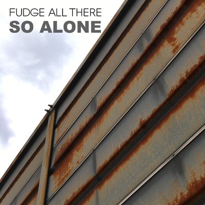 シングル/so alone/FUDGE ALL THERE