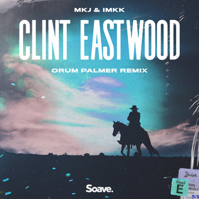 Clint Eastwood (Orum Palmer Remix)/MKJ & IMKK