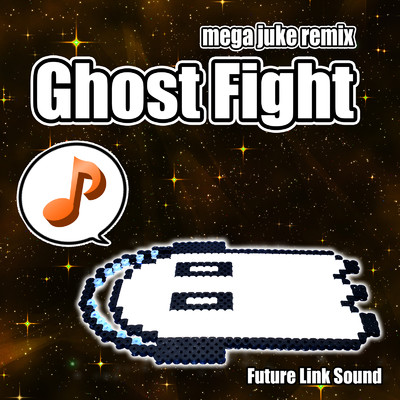 Ghost Fight (mega juke remix)/Future Link Sound