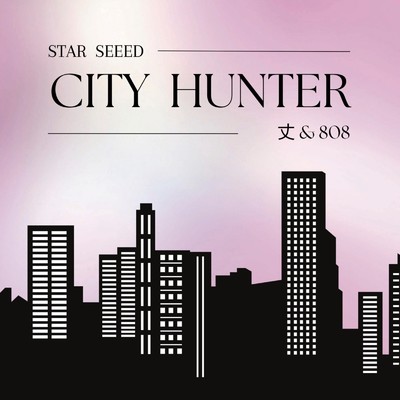 CITY HUNTER/STAR SEEED