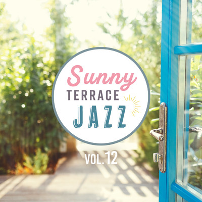 Sunny Terrace Jazz Vol.12/Cafe lounge Jazz & Love Bossa