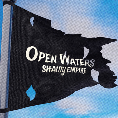 Open Waters/Shanty Empire