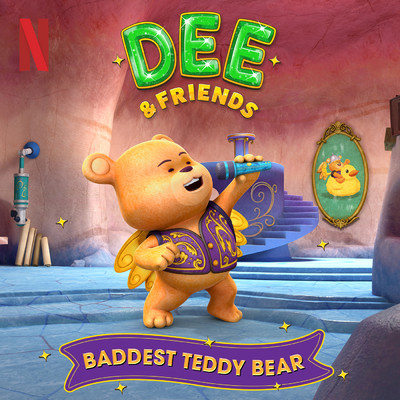 Baddest Teddy Bear/Dee & Friends