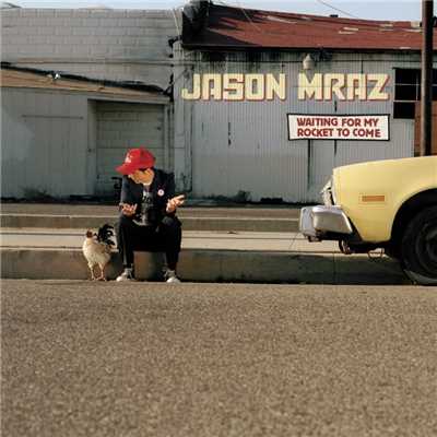Waiting for My Rocket to Come/Jason Mraz
