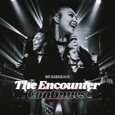 アルバム/The Encounter Continues (Live)/Bri Babineaux