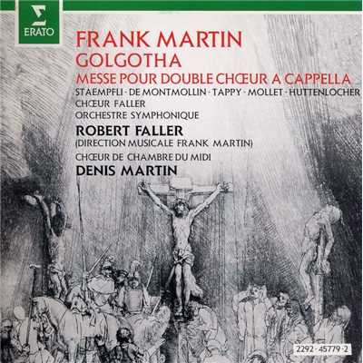 Martin : Golgotha & Mass/Robert Faller & Symphony Orchestra