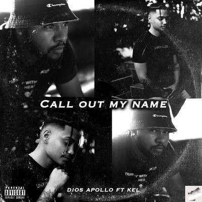 シングル/Call out my Name (feat. Kel)/Dios Apollo