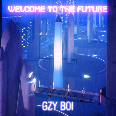 Welcome to the Future/Gzy Boi