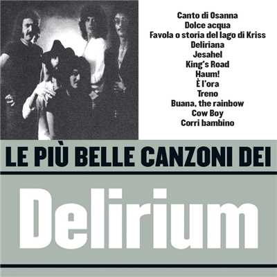 アルバム/Le piu belle canzoni dei Delirium (1971-1975)/Delirium