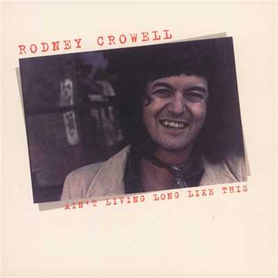 I Ain't Living Long Like This/Rodney Crowell