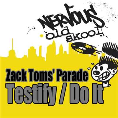 Testify ／ Do It/Zack Toms' Parade