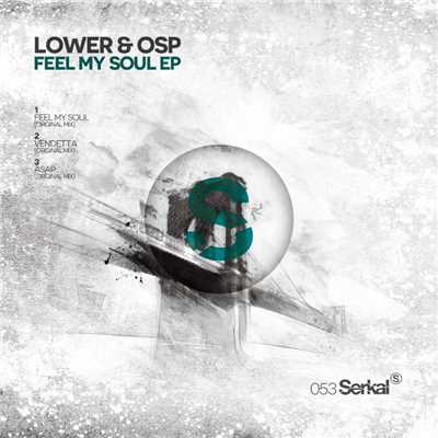Feel My Soul EP/Lower & OSp