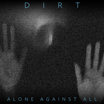 シングル/Alone Against All/DIRT