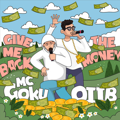 Give Me Back The Money/MC Goku／OllB