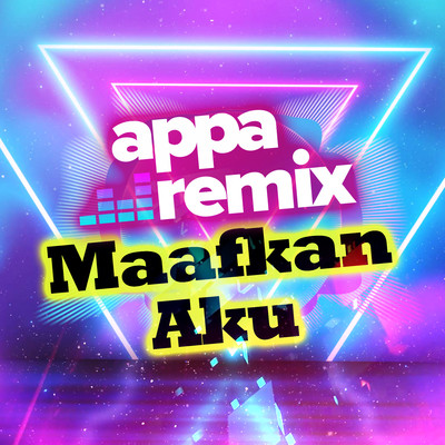 シングル/Maafkan Aku/Appa Remix