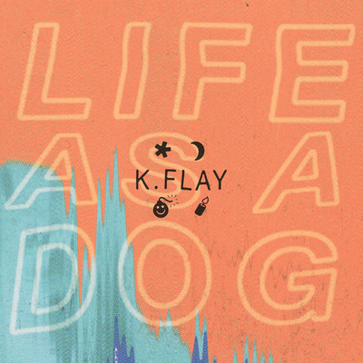 アルバム/Life as a Dog/K.Flay