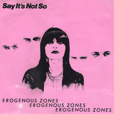 Say It's Not So/Erogenous Zones