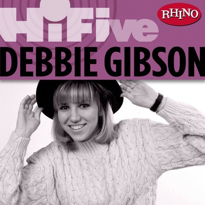 Rhino Hi-Five: Debbie Gibson/Debbie Gibson
