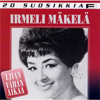アルバム/20 Suosikkia ／ Liian vahan aikaa/Irmeli Makela