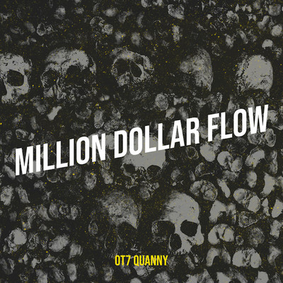 Million Dollar Flow/OT7 Quanny
