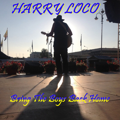 Bring The Boys Back Home/Harry Loco