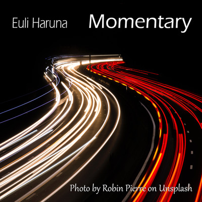 Momentary/Euli Haruna