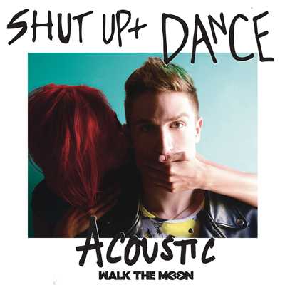 アルバム/Shut Up And Dance (Acoustic)/WALK THE MOON