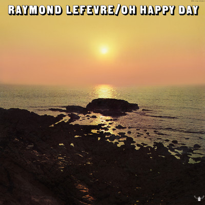 アルバム/Oh Happy Day/Raymond Lefevre