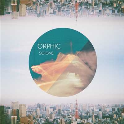 ORPHIC/Soigne