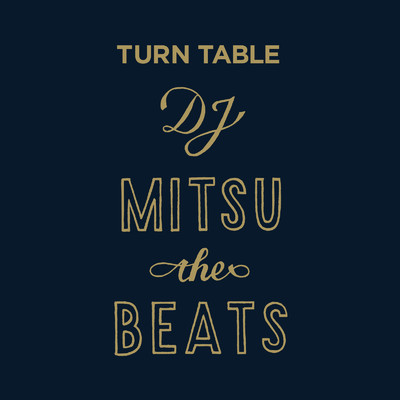Turn Table/DJ Mitsu the Beats