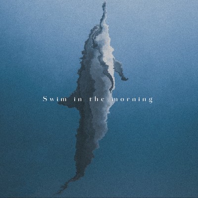 Dolphin (- Swim in the morning -)/KOHTA