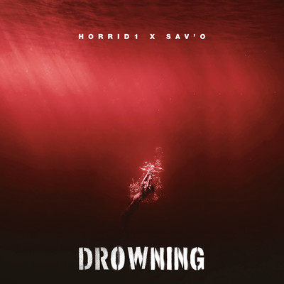シングル/Drowning (Explicit)/Horrid1／Sav'o